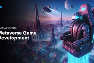 How Metaverse Game Development Can Boost Your Income?