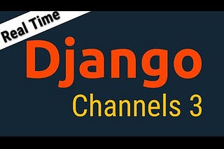 Real-time WebApp Using Django Channels