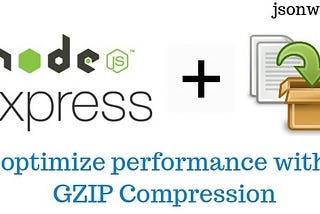 How To Optimize Performance With GZIP Compression