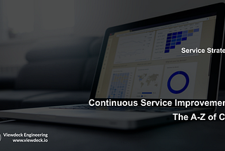 Continuous Service Improvement: The A-Z Guide to CSI