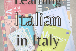 Learning Italian In Italy: The Role of Language in Easing Our Transition to Life in Turin