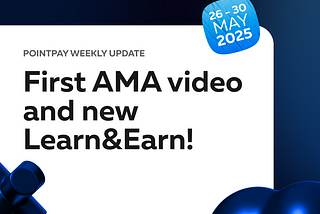 PointPay Weekly Update (26–30 May)