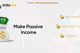 Ultragate Project — Unlocking Passive Income Stream for Crypto and Blockchain Enthusiasts
