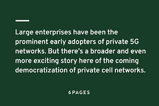 The commercialization & democratization of private 5G networks