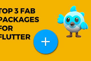 Top 3 Floating Action Button Packages for Flutter