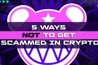 5 ways NOT to get scammed in crypto