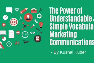 The Power of Understandable & Simple Vocabulary in Marketing Communications