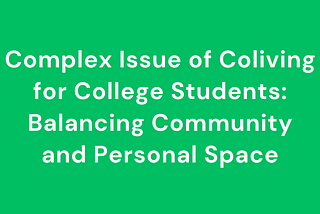 Coliving has the potential to enrich the college experience, offering enhanced support, community, and affordability. By striking a balance between personal space and collective living, addressing conflicts openly and honestly, and implementing strategies for effective communication, college students can create a thriving coliving community.