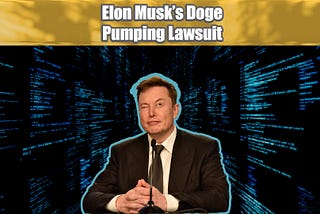 Elon Musk’s Doge Pumping Lawsuit | June 17 2022