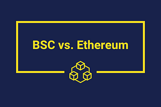 Binance Smart Chain vs. Ethereum: What’s the Difference?