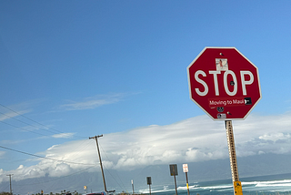 STOP: Moving to Maui (Hawaii)