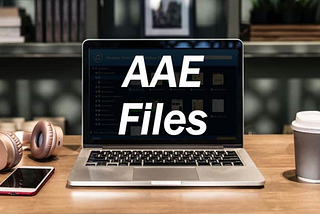What is AAE File Extension and How to Open it