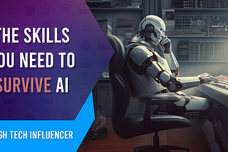 The skills you need to survive AI