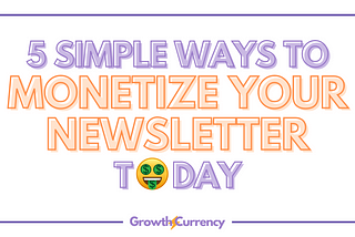 5 Simple Ways To Monetize Your Newsletter TODAY
