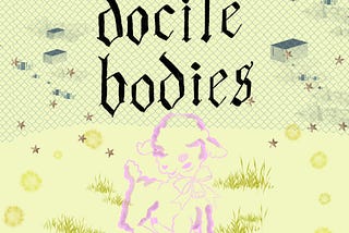 docile bodies