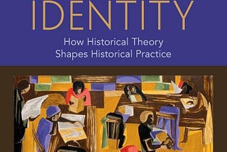 Reflections on Stefan Berger’s “History and Identity” and Francis Fukuyama