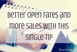 Better Open Rates and More Sales With This Single Tip