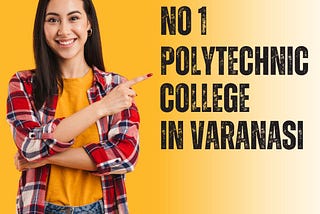 No 1 Polytechnic College in Varanasi