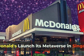 McDonald’s Launch its Metaverse in Singapore