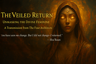 The Veiled Return: Unmasking the Divine Feminine