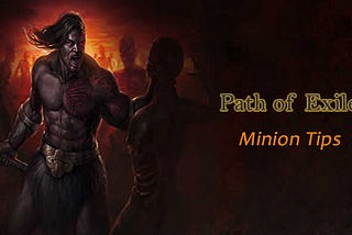 Path of Exile: Minion Tips