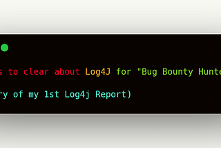 Facts to clear about Log4J for “Bug Bounty Hunters”