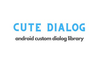 CuteDialog - A Custom Material Design Dialog Library for Android
