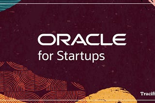 Tracifier joined the Oracle For StartUp Acceleration Program!