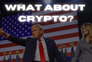 Trump President…What it means for Crypto?