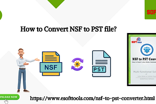 How to Convert NSF to PST file?