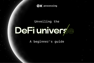 Unveiling the DeFi Universe: A Beginner’s Guide