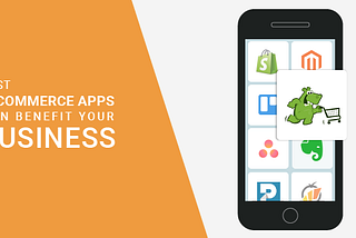 Know how E-commerce Apps can benefit your online business