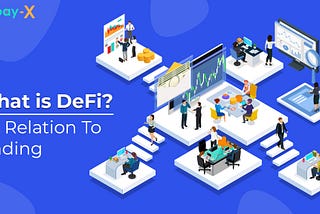 What Is DeFi and How It’s Related to Trading?