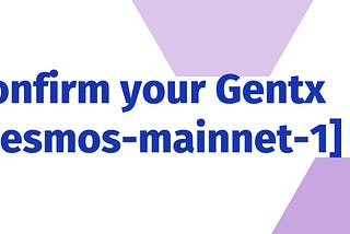 Confirm your Desmos gentx works [desmos-mainnet-1]