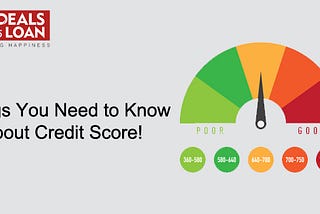 Things You Need to Know About Credit Score!