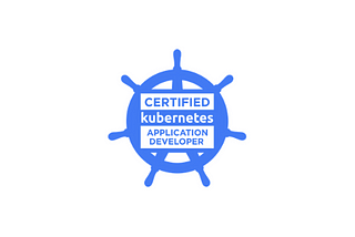 Certified Kubernetes Application Developer (CKAD) - Everything you need to know