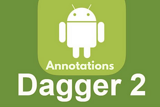 Commonly used Dagger Annotations in Kotlin