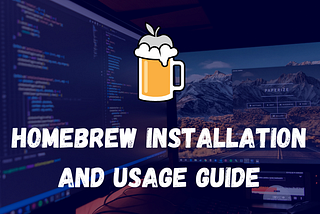 Homebrew Installation and Usage Guide