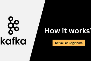 How Apache Kafka Works?