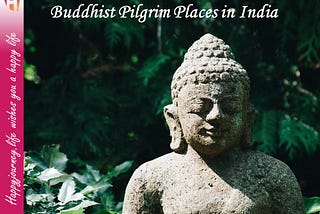 Buddhist Pilgrim Places in India