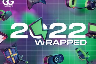 2022 Wrapped: Gaming & Esports Edition
