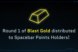 Spacebar: Blast Gold Round 1 Distribution Methodology