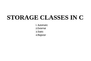 STORAGE CLASSES IN C
