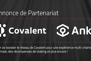 Ankr va booster le réseau de Covalent pour une expérience multi-chaîne optimale, des récompenses…