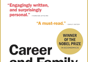 Cover of the 2021 book “Career and Family” by Claudia Goldin