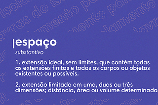 Palavras do isolamento: Espaço