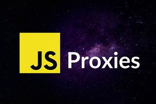 JavaScript Proxies, JavaScript, webdev