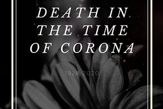 Death in the Time of Corona