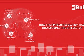 How has the Fintech revolution transformed the Indian BFSI sector