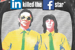 LinkedIn Killed the Facebook Star